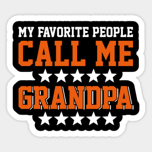 My Favorite People Call Me Grandpa My Favorite People Call Me Papa Sticker